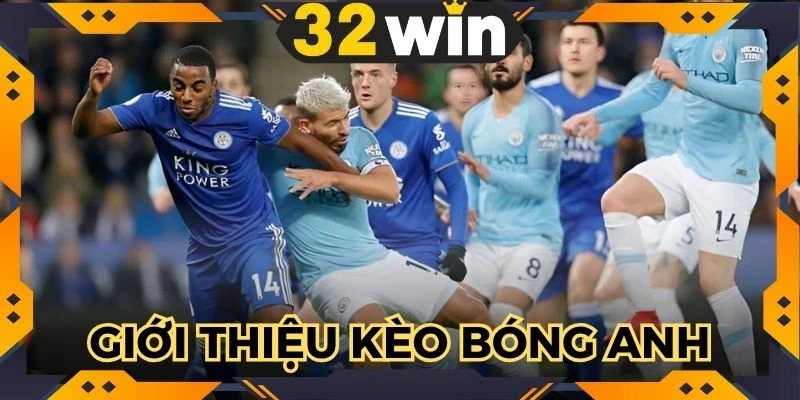 kèo bóng đá Anh